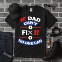 If Dad Can't Fix It No One Can Tall T-Shirt