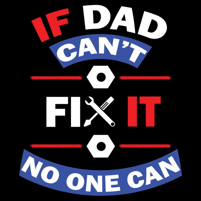 If Dad Can't Fix It No One Can Tall T-Shirt