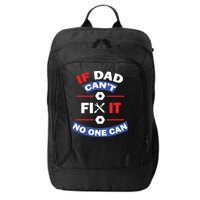 If Dad Can't Fix It No One Can City Backpack