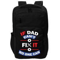 If Dad Can't Fix It No One Can Impact Tech Backpack