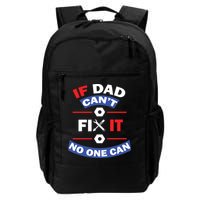 If Dad Can't Fix It No One Can Backpack