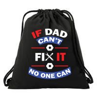 If Dad Can't Fix It No One Can Drawstring Bag