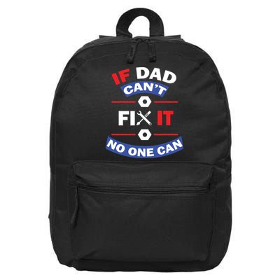 If Dad Can't Fix It No One Can 16 in Basic Backpack