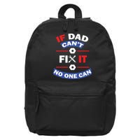 If Dad Can't Fix It No One Can 16 in Basic Backpack