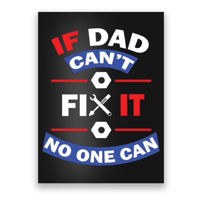If Dad Can't Fix It No One Can Poster