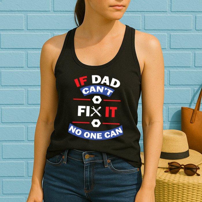 If Dad Can't Fix It No One Can Womens Tank Top