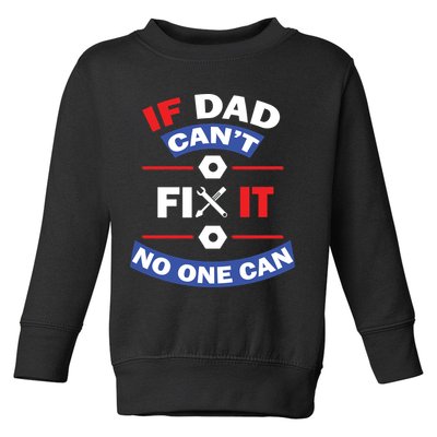 If Dad Can't Fix It No One Can Toddler Sweatshirt