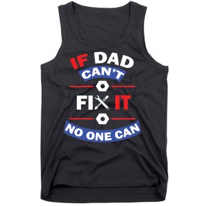 If Dad Can't Fix It No One Can Tank Top