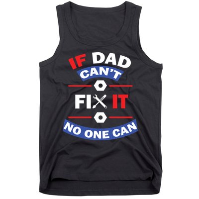 If Dad Can't Fix It No One Can Tank Top