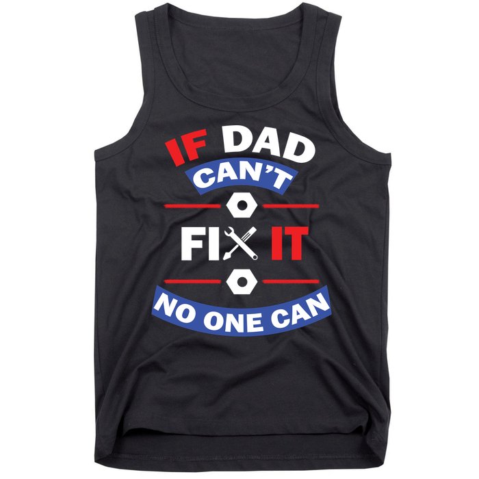 If Dad Can't Fix It No One Can Tank Top