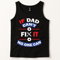 If Dad Can't Fix It No One Can Tank Top