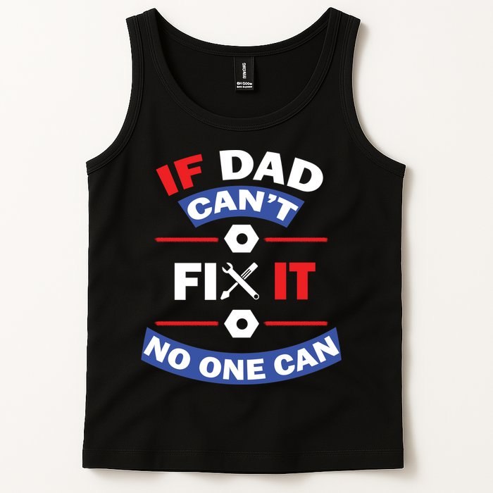 If Dad Can't Fix It No One Can Tank Top