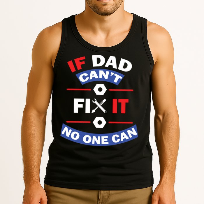 If Dad Can't Fix It No One Can Tank Top