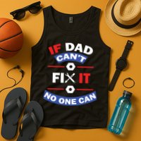 If Dad Can't Fix It No One Can Tank Top