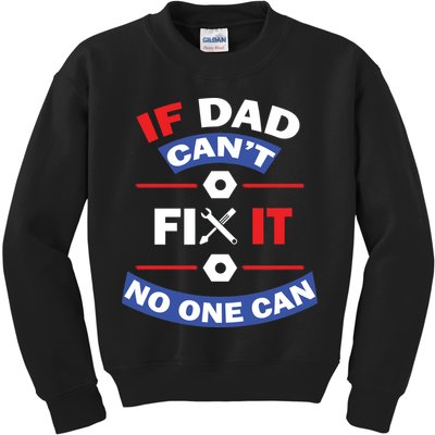 If Dad Can't Fix It No One Can Kids Sweatshirt