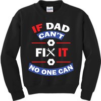 If Dad Can't Fix It No One Can Kids Sweatshirt