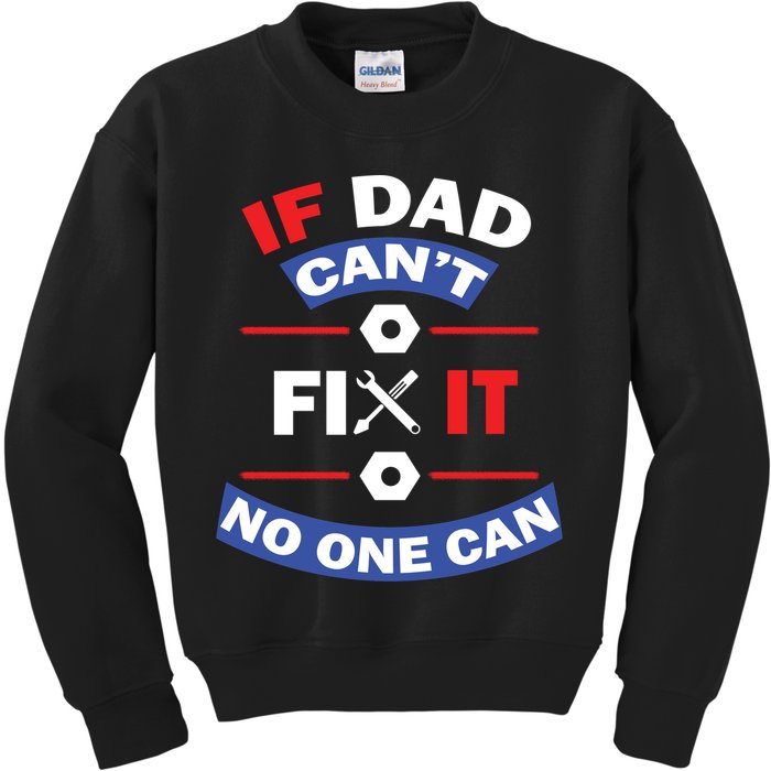 If Dad Can't Fix It No One Can Kids Sweatshirt