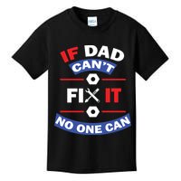 If Dad Can't Fix It No One Can Kids T-Shirt