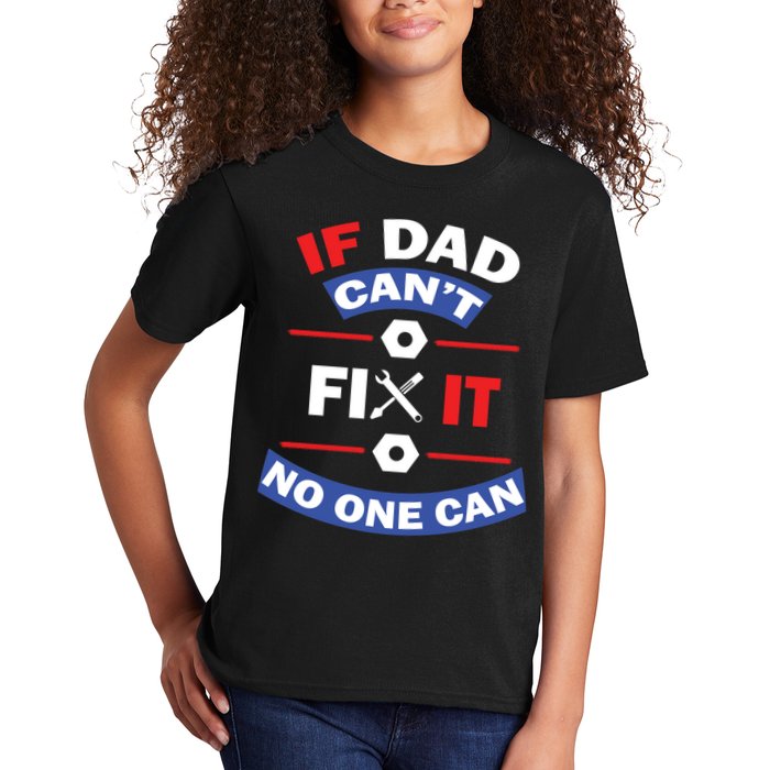 If Dad Can't Fix It No One Can Kids T-Shirt