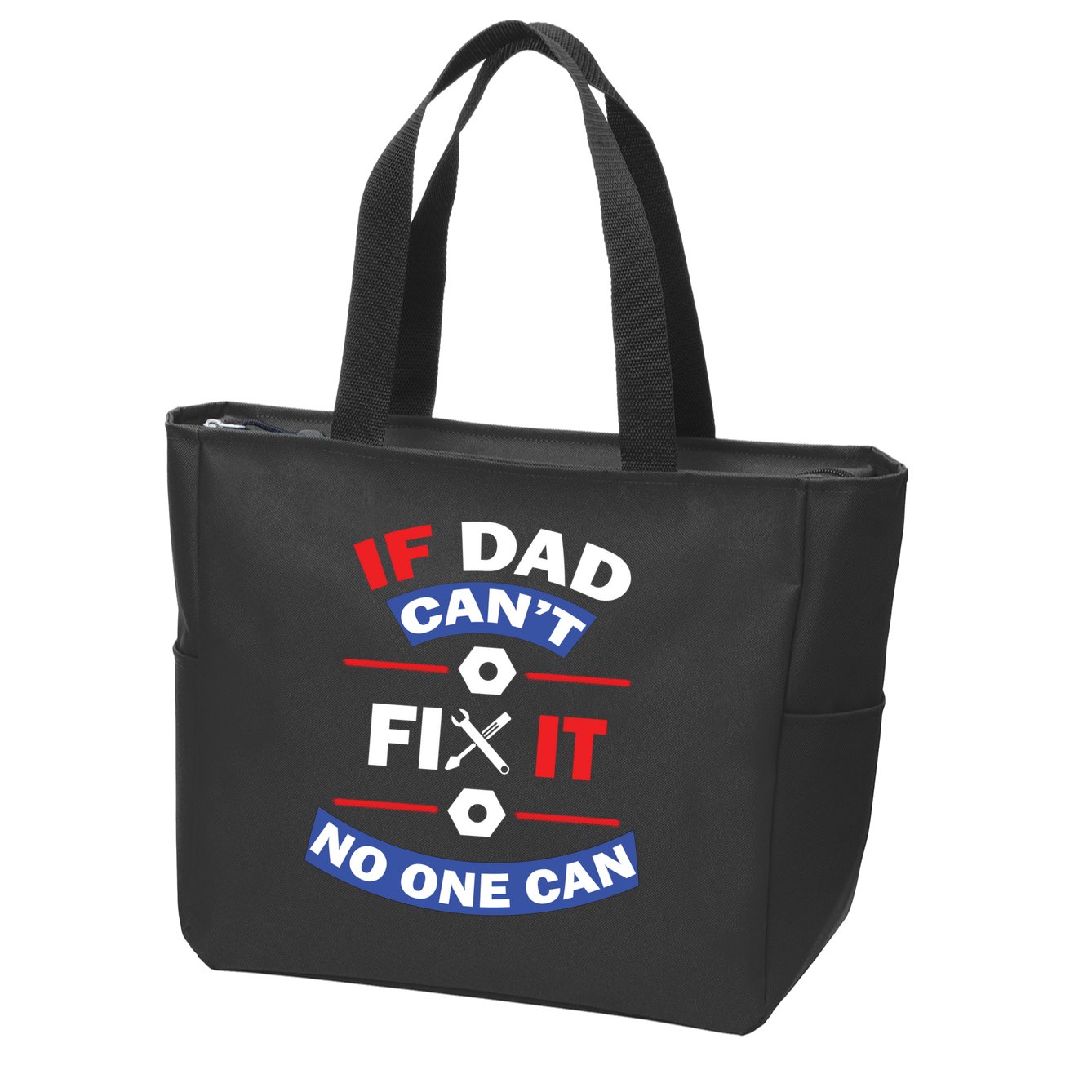 If Dad Can't Fix It No One Can Zip Tote Bag
