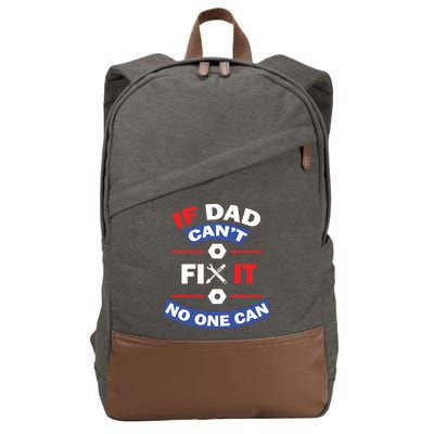 If Dad Can't Fix It No One Can Cotton Canvas Backpack