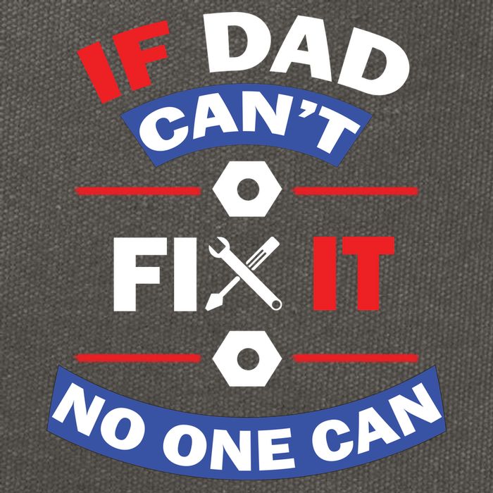 If Dad Can't Fix It No One Can Cotton Canvas Backpack