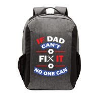 If Dad Can't Fix It No One Can Vector Backpack