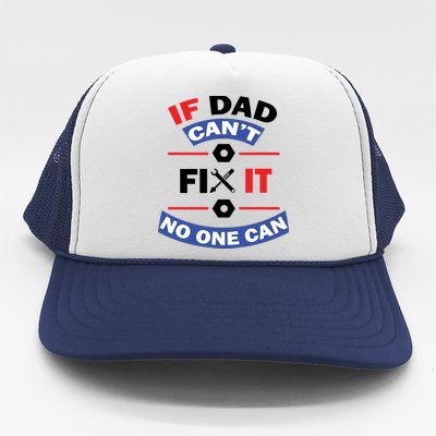 If Dad Can't Fix It No One Can Trucker Hat