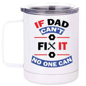 If Dad Can't Fix It No One Can 12 oz Stainless Steel Tumbler Cup