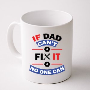 If Dad Can't Fix It No One Can Coffee Mug