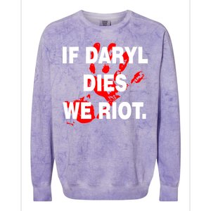 If Daryl Dies We Riot Colorblast Crewneck Sweatshirt