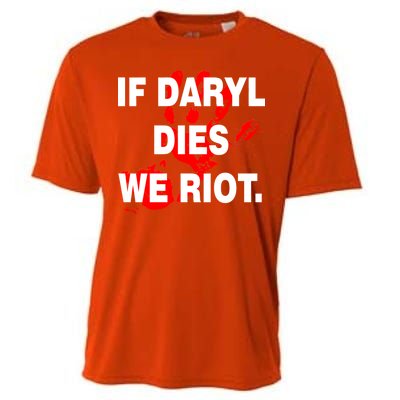 If Daryl Dies We Riot Cooling Performance Crew T-Shirt