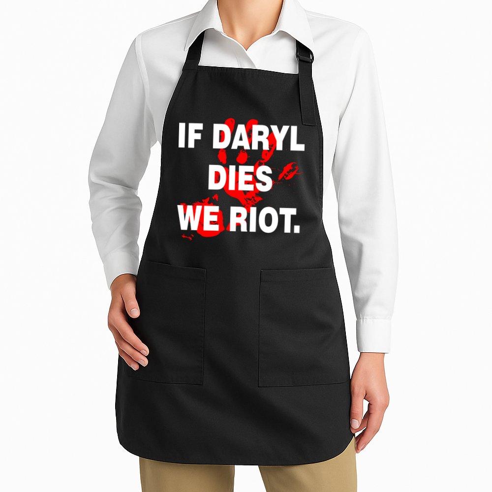 If Daryl Dies We Riot Apron