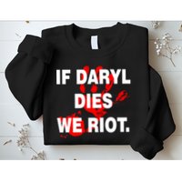 If Daryl Dies We Riot Sweatshirt