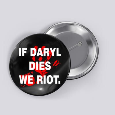 If Daryl Dies We Riot Button