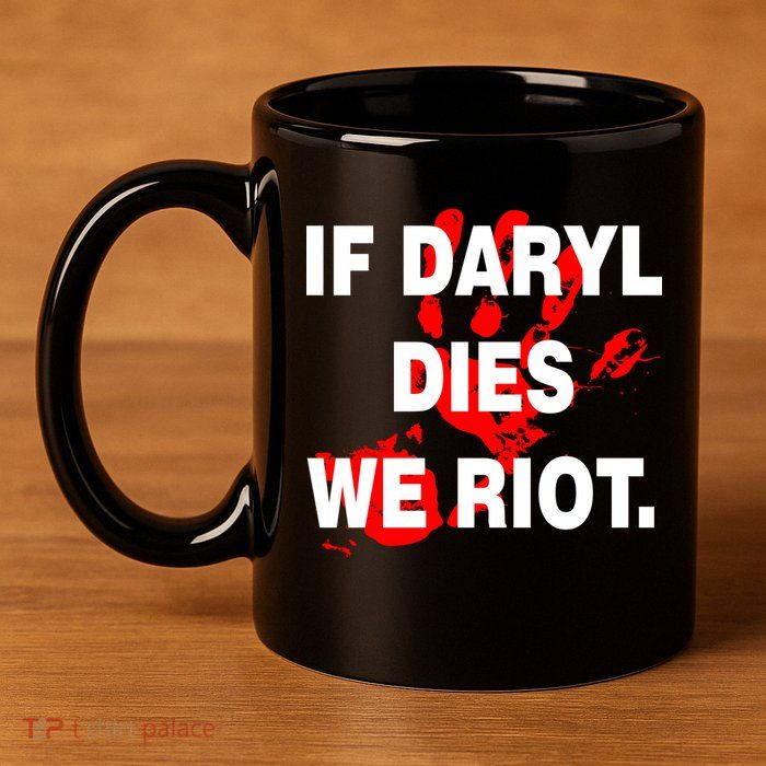 If Daryl Dies We Riot 11oz C Handle Ceramic Mug