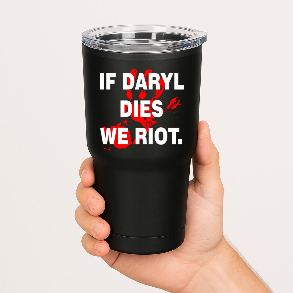If Daryl Dies We Riot Tumbler