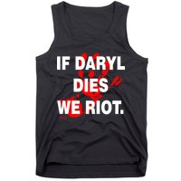 If Daryl Dies We Riot Tank Top