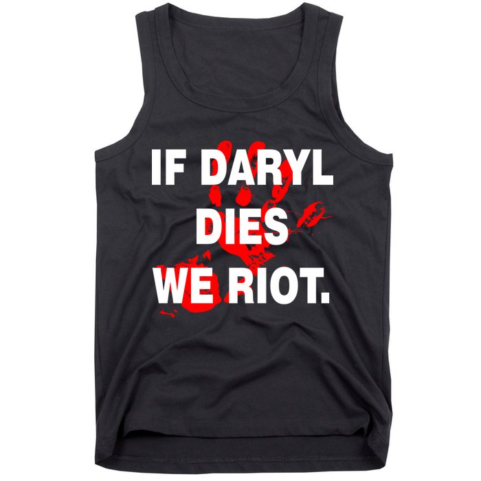 If Daryl Dies We Riot Tank Top