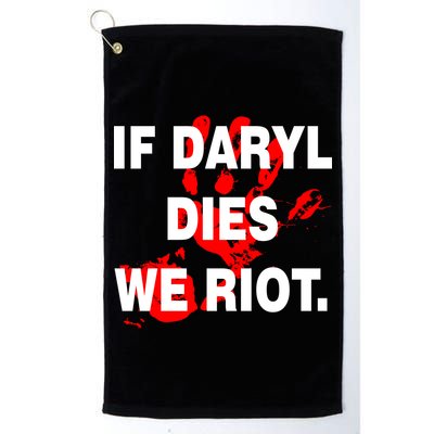 If Daryl Dies We Riot Golf Towel