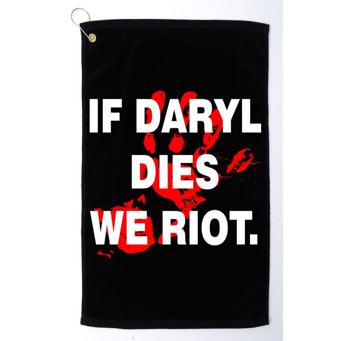 If Daryl Dies We Riot Golf Towel