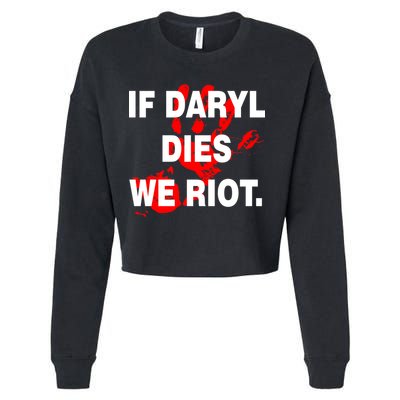 If Daryl Dies We Riot Cropped Pullover Crew