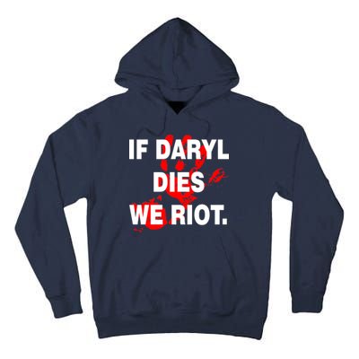 If Daryl Dies We Riot Tall Hoodie