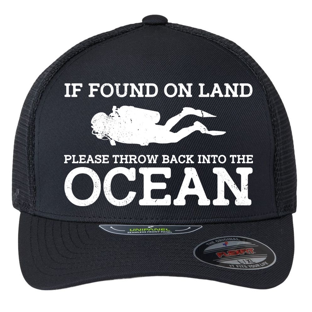 If Found On Land Please Throw Back Into The Ocean Flexfit Unipanel Trucker Cap