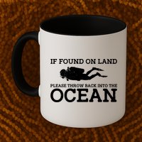 If Found On Land Please Throw Back Into The Ocean Mug