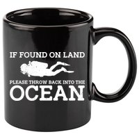 If Found On Land Please Throw Back Into The Ocean 11oz C Handle Ceramic Mug