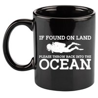 If Found On Land Please Throw Back Into The Ocean 11oz C Handle Ceramic Mug