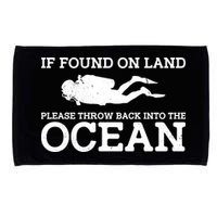 If Found On Land Please Throw Back Into The Ocean Microfiber Hand Towel
