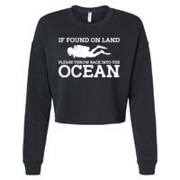 If Found On Land Please Throw Back Into The Ocean Cropped Pullover Crew