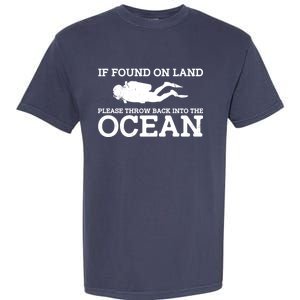 If Found On Land Please Throw Back Into The Ocean Garment-Dyed Heavyweight T-Shirt